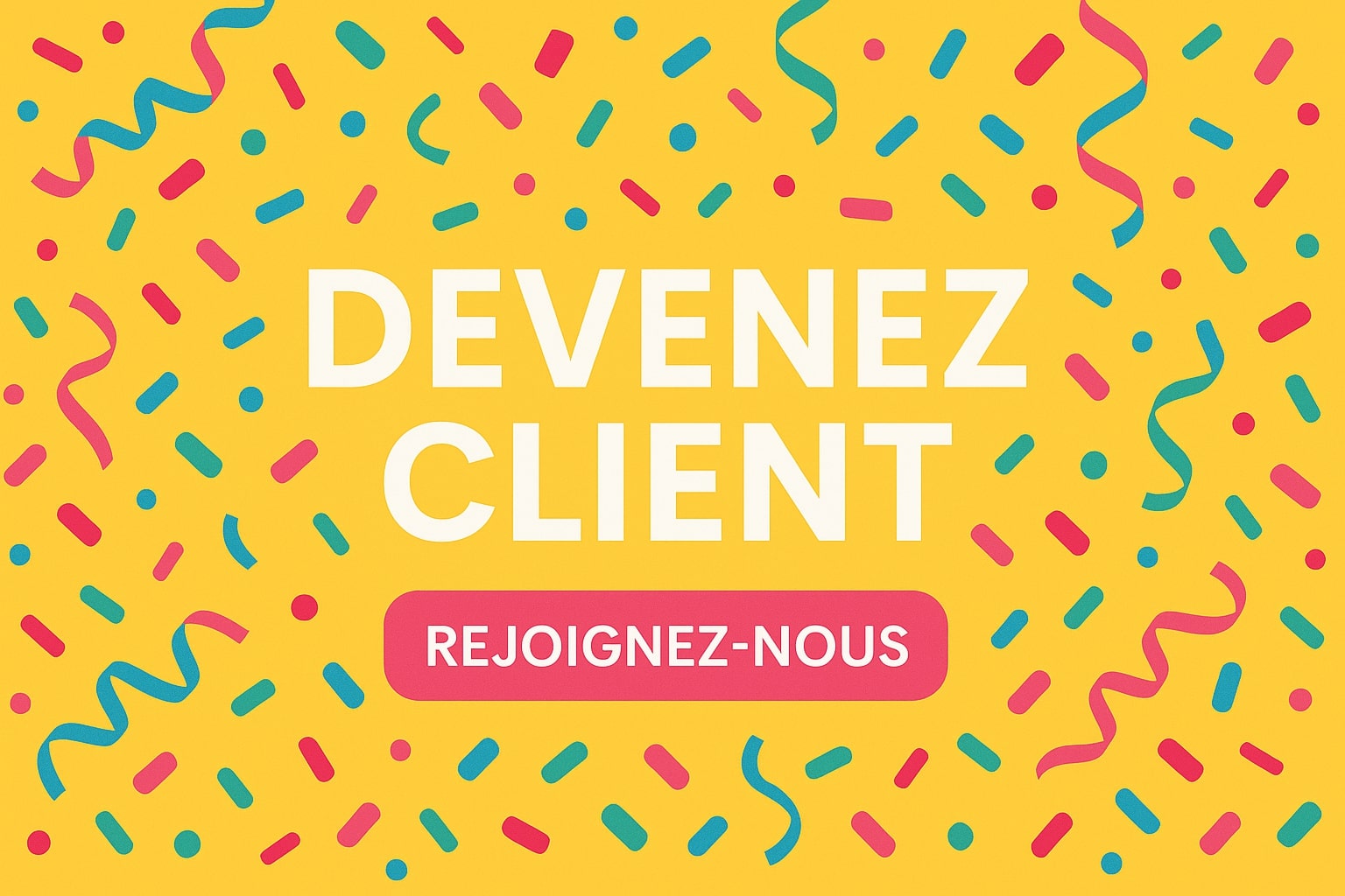 Devenez Client